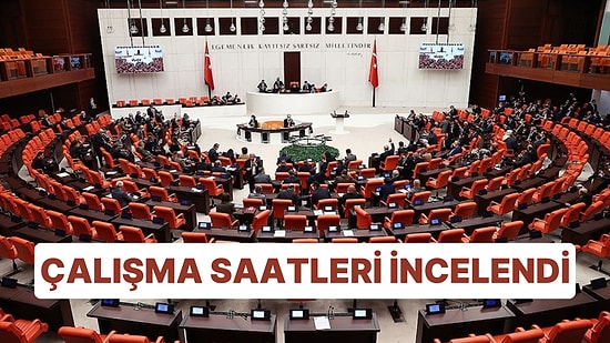 Meclis Çalışma Saatlerini İnceledi: Kısa Çalışmanın İyi Yanı Kadar Kötü Yanı da Belirlendi