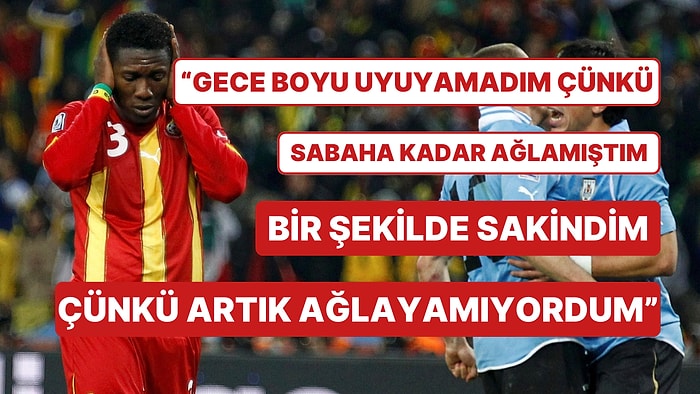 Dünya Kupası Maçında Son Dakikada Penaltı Kaçıran Asamoh Gyan'ın Yaşadıkları Tüylerinizi Diken Diken Edecek