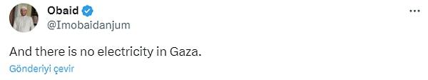 Musk'ın bu kararına bir takipçisi Gazze'de elektrik yok diyerek tepki gösterdi.