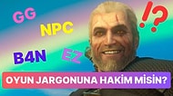 Bu Oyun Jargonu Testini Yalnızca Gerçek Gamerlar Fulleyebilecek