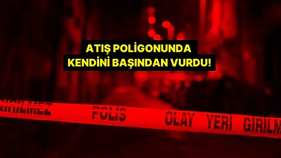 Manisa'da Kan Donduran Olay: Atış Poligonunda Kendini Başından Vurdu