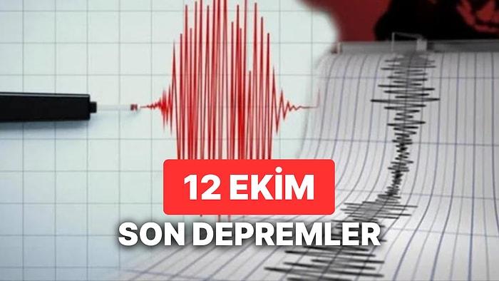 Yine Deprem mi Oldu? 12 Ekim Perşembe AFAD ve Kandilli Rasathanesi Son Depremler Listesi