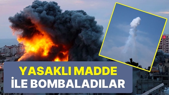 İsrail, Filistin’e Karşı Yasaklı Olan ‘Beyaz Fosfor’ Bombası ile Saldırıyor!