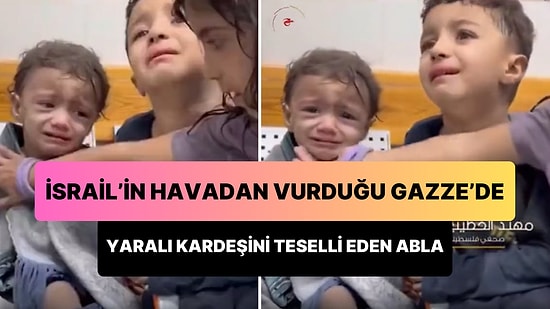 İsrail'in Bombaladığı Gazze'de Yaralanan Kardeşini Teselli Eden Filistinli Ablanın Viral Olan Anları