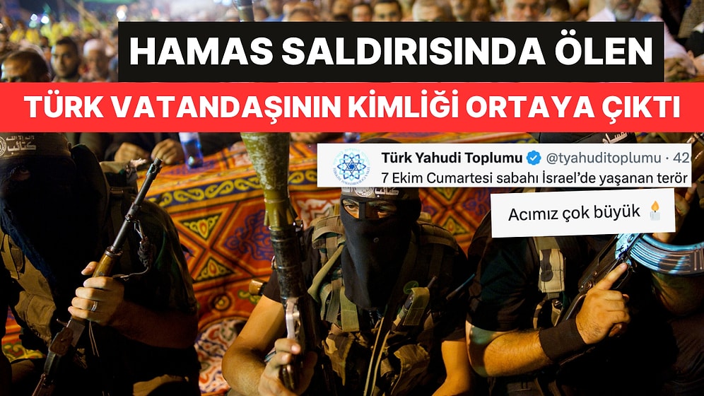 İsrail'de Hamas Saldırısında Ölen Türk Vatandaşının Kimliği Belli Oldu