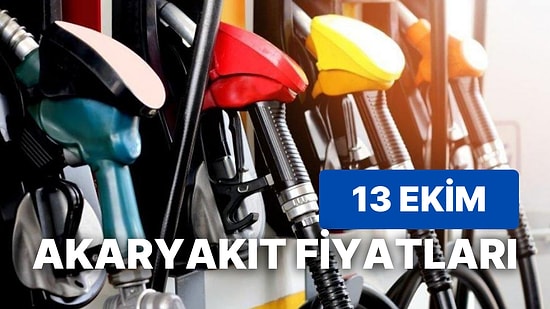 13 Ekim Cuma Güncel Akaryakıt Fiyatları: Brent Petrol, LPG, Motorin, Benzin Fiyatı Ne Kadar Oldu?