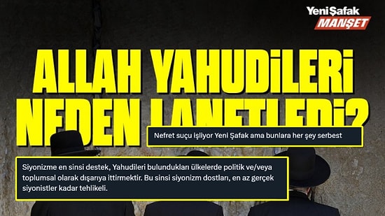 YeniŞafak "Allah Yahudileri Neden Lanetledi?" Manşetiyle Tepkilerin Odağına Yerleşti