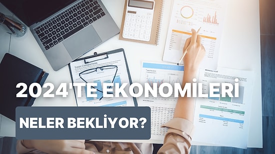 Ekonomistler 2024 İçin Ne Söylüyor? ABD ve AB Faiz Artırımına Devam Edecek mi?