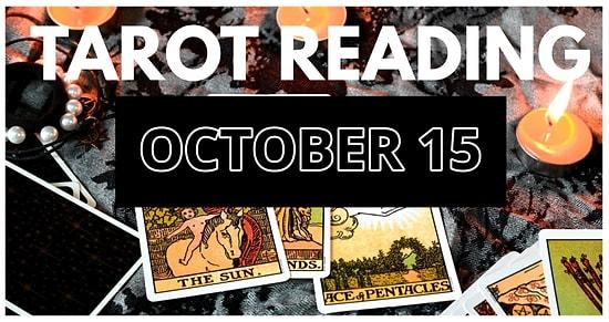 Your Tarot Forecast for Sunday, October 15: What Lies Ahead?