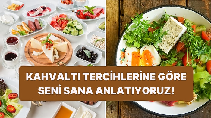 Kahvaltı Tercihlerine Göre Seni Sana Anlatıyoruz!