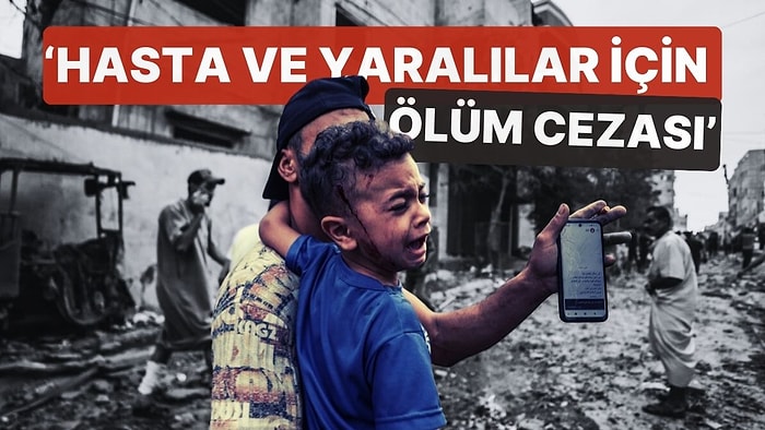 UNICEF ve DSÖ'den İsrail'e 'Gazze' Çağrısı: 'Hasta ve Yaralılar İçin Ölüm Cezası...'