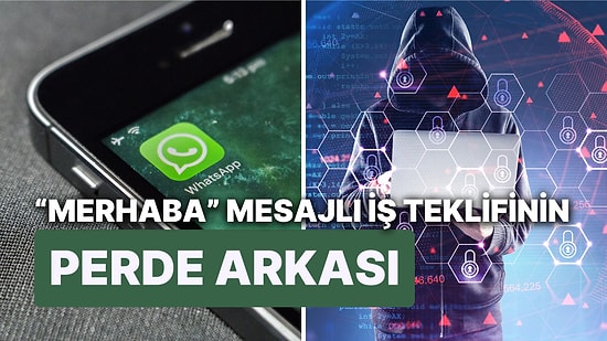 WhatsApp'ta Yabancı Numaralardan "Merhaba" Mesajıyla Gelen İş Tekliflerinin Perde Arkasında Ne Var?