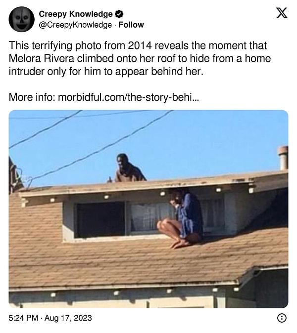 5. "2014'te çekilen bu dehşet verici fotoğraf, Melora Rivera'nın evine giren bir saldırgandan saklanmak için çatısına tırmandığı ve saldırganın arkasında belirdiği anı gözler önüne seriyor."