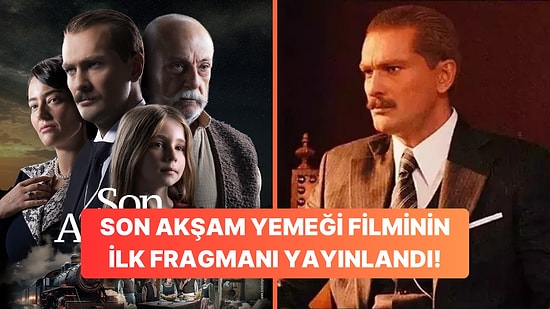 Onur Tuna'nın Atatürk'ü Canlandırdığı "Son Akşam Yemeği" Filminin İlk Fragmanı Yayınlandı!