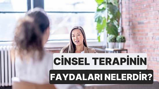 Cinsel Terapist Nedir? Cinsel Terapi ile Çözüme Kavuşturabileceğiniz 10 Durum