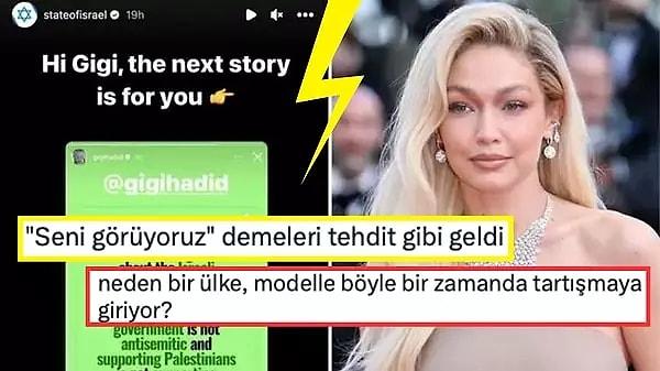 Filistin asıllı Gigi Hadid'in Filistin'i desteklemesi üzerine İsrail hükümetinin resmi Instagram hesabı ünlü modele yanıt niteliğinde hikayeler paylaştı. Devletin resmi hesabının modelle münakaşaya girmesi, sosyal medyada tepkilerle karşılandı.
