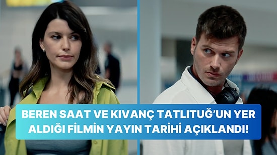 Beren Saat ve Kıvanç Tatlıtuğ'un Yer Aldığı "İstanbul İçin Son Çağrı" Filminin Yayın Tarihi Belli Oldu