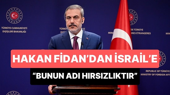 Dışişleri Bakanı Hakan Fidan, Lübnan'da İsrail'i Açık Açık Uyardı: 'Bunun Adı Hırsızlıktır'
