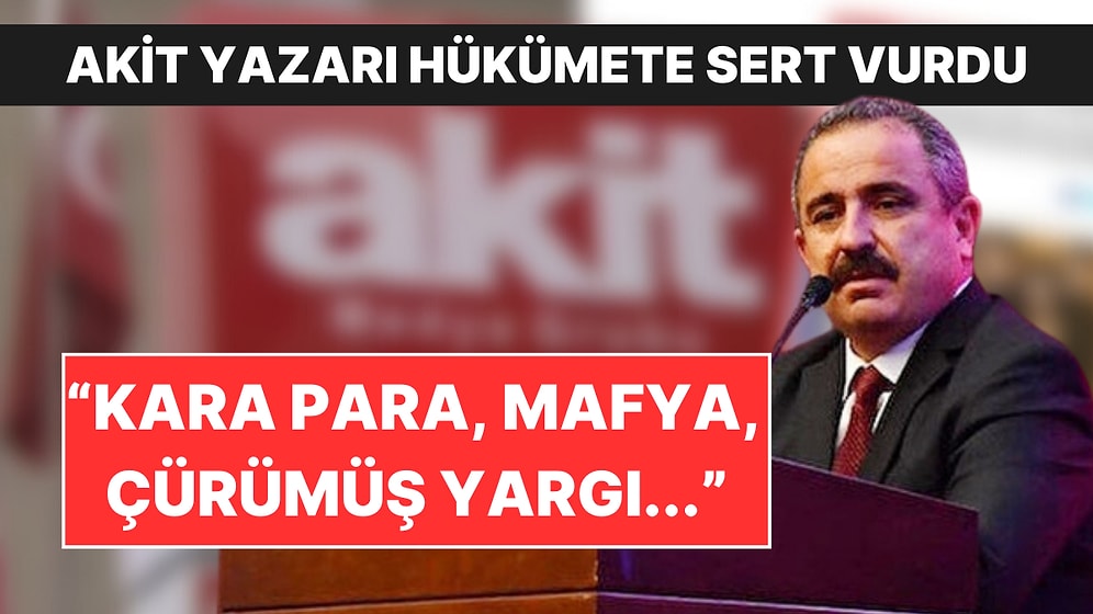 Yeni Akit Yazarından 'Bomba' Yazı: "Uyuşturucu, Mafya, Kara Para Aklama..."