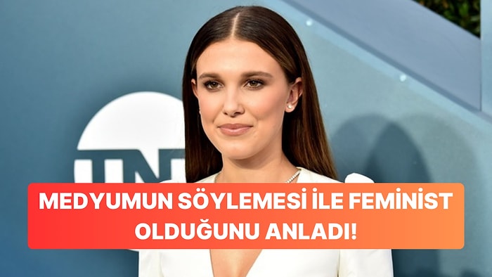 Ünlü Oyuncu Millie Bobby Brown Medyumun Söylemesi Üzerine Feminist Olduğunu Fark Etti