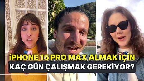 Türkiye İlk Sırada: iPhone 15 Pro Max Almak İçin 6 Ülkede Asgari Ücretliler Ne Kadar Çalışmak Zorunda?