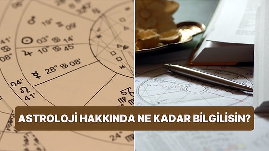 Astrolojiye Ne Kadar Hakimsin?