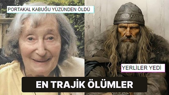 Kadere Yenik Düşen İnsanların Tarihteki En Trajik 15 Ölümü