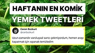 Yemeklerle İlgili Yaptıkları Eğlenceli Paylaşımlarla Herkesi Mizaha Doyuran Haftanın En Komik Tweet'leri!