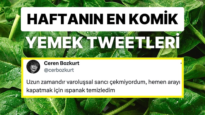 Yemeklerle İlgili Yaptıkları Eğlenceli Paylaşımlarla Herkesi Mizaha Doyuran Haftanın En Komik Tweet'leri!