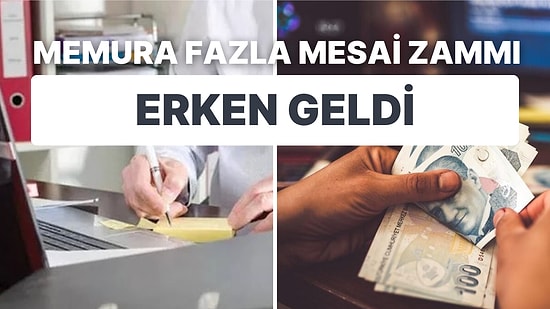 Memura Zam Erken Geldi: Fazla Mesailere Yüzde 87 Zam Yapıldı