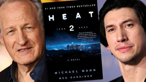 İddialara göre Heat 2'de Robert De Niro'nun canlandırdığı genç Neil McCauley'yi Adam Driver'ın canlandırması düşünülüyor.