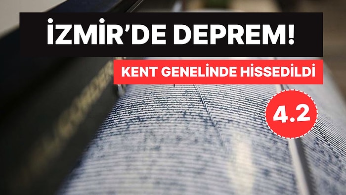 İzmir'de Hissedilen Deprem: 4.2 ile Sallandı