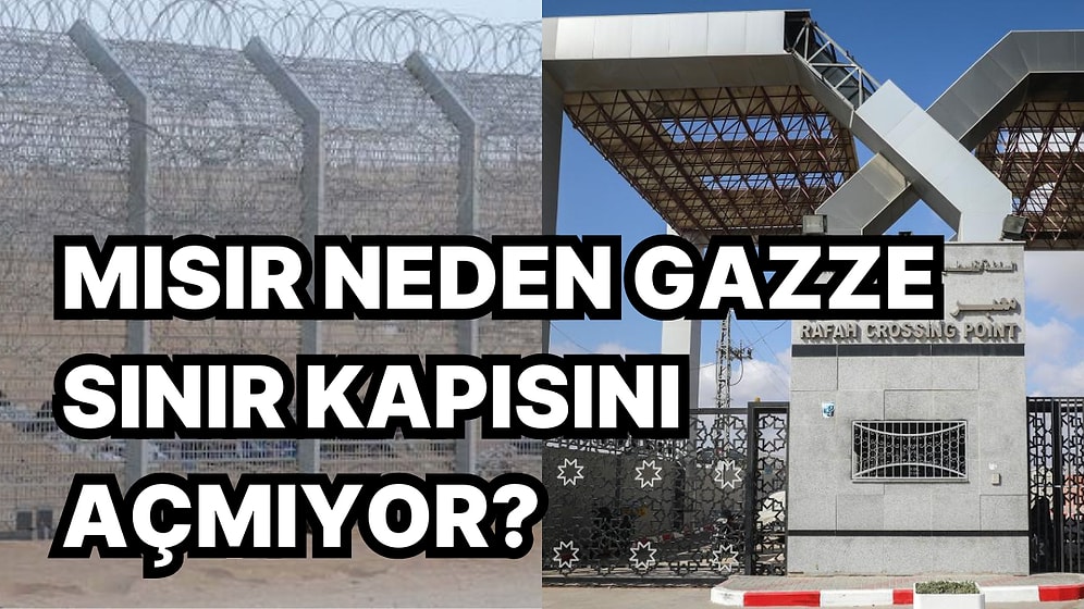 Gazze'nin Tek Çıkışı Olan Mısır'ın Sınırlarını Filistinlilere Kapama Sebebini Öğrenince Çok Şaşıracaksınız