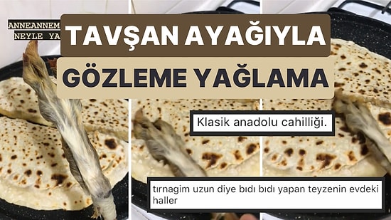 Gözleme Yağlamak İçin Gerçek Tavşan Ayağı Kullanan Anneannenin Videosu Viral Oldu