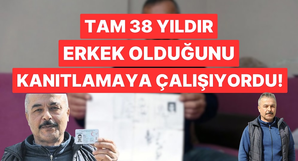 Nüfusa Yanlışlıkla 'Kadın' Olarak Kaydedilen Adam Sonunda Kimliğine Kavuştu!