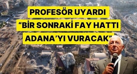 Prof. Dr. Yücel Yılmaz: Sıkışan Fay Adana'yı Vuracak!