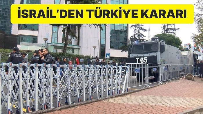İsrail, Türkiye'deki Büyükelçi Dahil Tüm Diplomatlarını Geri Çağırdı