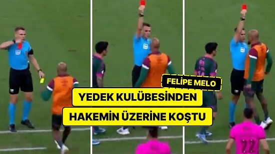 Felipe Melo'nun Yedek Kulübesinden Hakemin Üzerine Koşarak Kırmızı Kart Gördüğü Anlar Viral Oldu