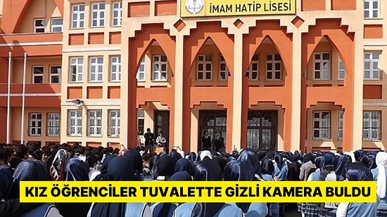 İmam Hatip Lisesi'ndeki Kızlar Tuvaletinde Gizli Kamera Bulundu: Okul Boşaltıldı
