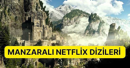 Konusu veya Oyuncuları Kadar Dizinin Çekildiği Mekanlarla da Çok Beğenilen Netflix Dizileri