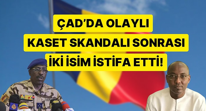 Çad'da Seks Kasedi Skandalı! İstifalar Peş Peşe Geldi