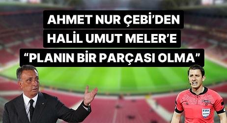 Derbi Öncesi Gerginlik Tırmanıyor! Beşiktaş Başkanı Ahmet Nur Çebi'den Hakem Çıkışı!