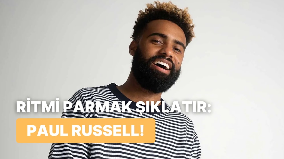 Ritim Tutturmak İsteyenler İçin Paul Russell’ın 10 Tatlı Şarkısı