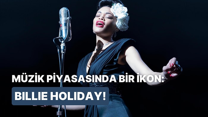 Billie Holiday’in Adeta Kulak Okşayan 10 Enfes Şarkısı