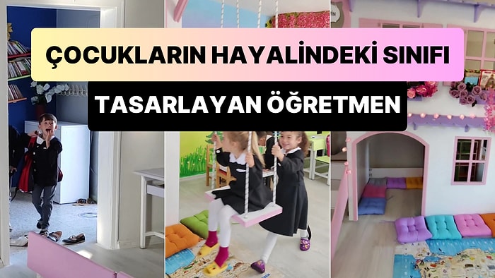 Öğrencilerini Dinledikten Sonra 'Hayallerindeki Sınıfı' Tasarlayan Gizem Öğretmen