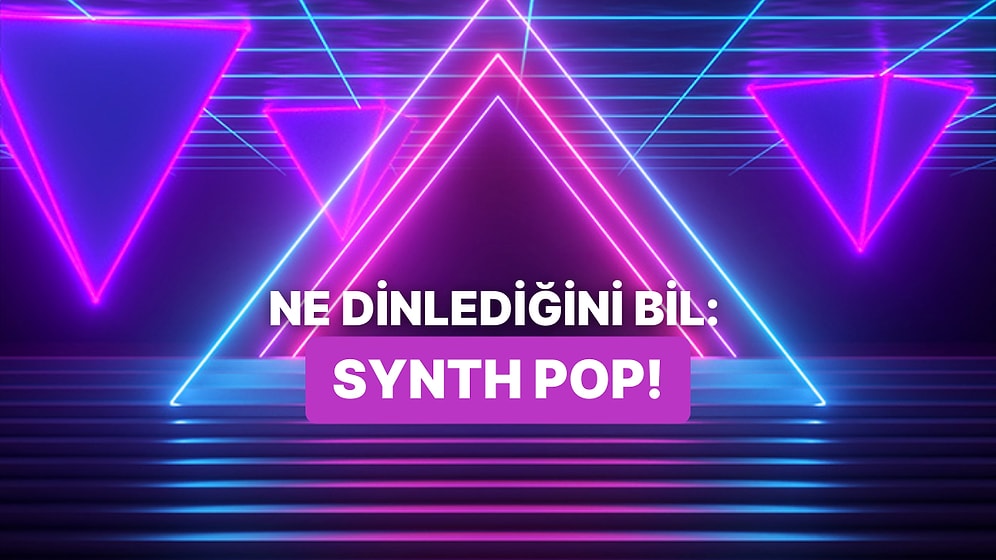 Meğer Ne Çok Synth Pop Dinliyormuşuz! Farkında Olmadan Dinlediğimiz 10 Popüler Synth Pop Şarkısı