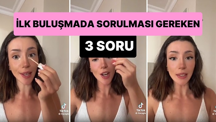 'İlk Buluşmada Sorulması Gereken 3 Soru'yu Açıklayan Kadının Viral Olan Paylaşımı