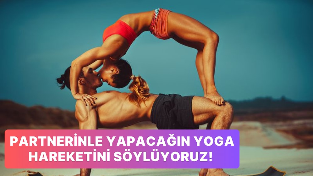 Sevgilinizle Birlikte Denemeniz Gereken Yoga Pozu Hangisi?