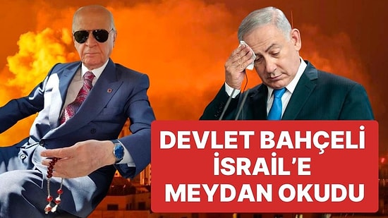 Devlet Bahçeli İsrail'e 24 Saat Verdi: "Ateşkes Sağlanmazsa Türkiye Süratle Devreye Girmeli"
