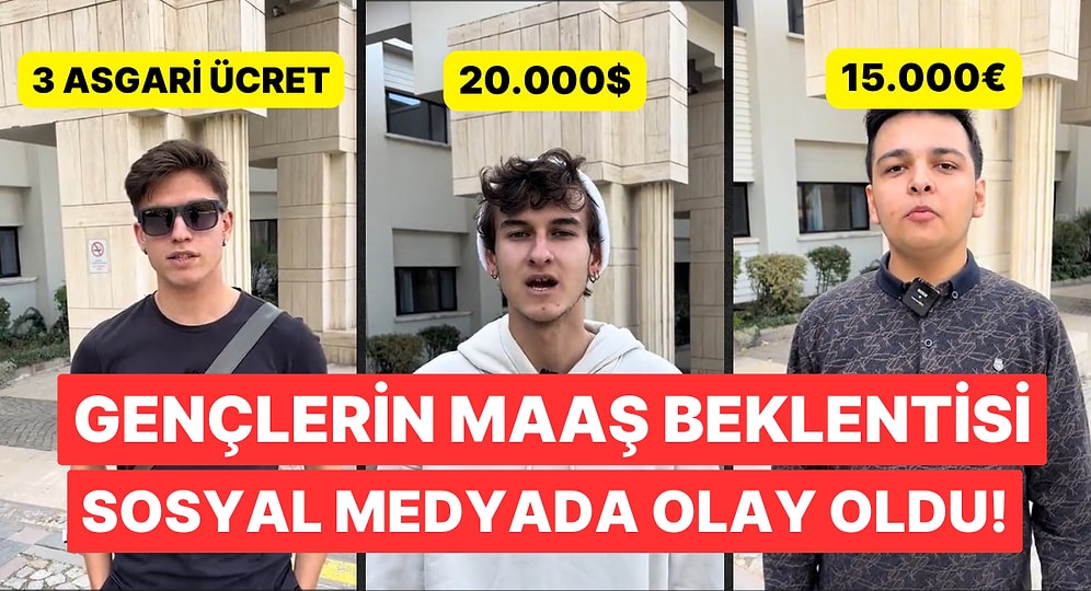 Maaş Beklentisi Sorulan Gençlerin Yanıtları Sosyal Medyada Olay Oldu!